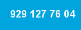 929 127 76 04